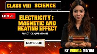 Class 8 | Electricity: Magnetic and Heating Effects Lecture 9 | Practice Problems | Vrinda Ma’am