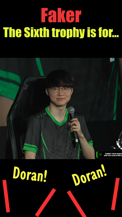 Fans scream 'Doran' when Faker answers who the sixth trophy is for...