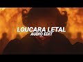 Loucara Letal Super Slowed Nakama Edit Audio Loucara Letal Super Slowed Nakama Edit Audio