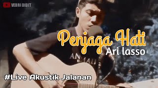 PENJAGA HATI - ARI LASSO || LIVE COVER VEBRI DIDIT