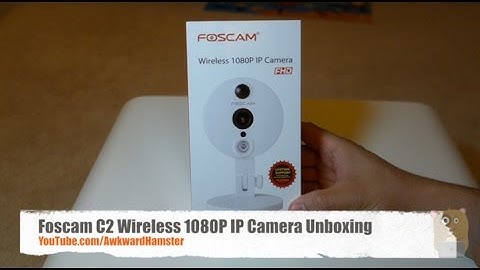 Foscam C2W Wireless 1080P IP Camera Unboxing