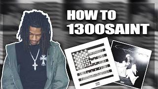 How to make Beats for 1300SAINT (SAVIOR:+++) | FL Studio Tutorial