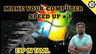 HOW TO SPEED UP YOUR COMPUTER??? // PART 1// TECH PRABU // EXP IN TAMIL
