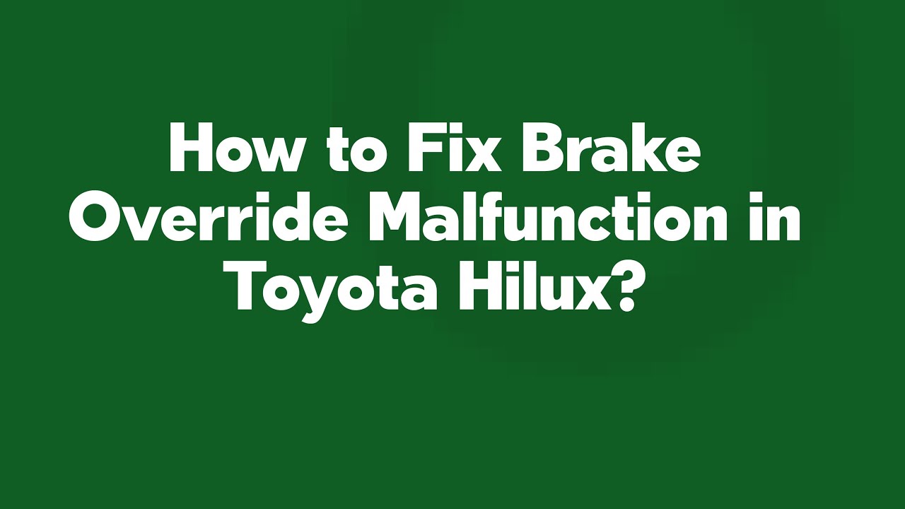 How to Fix Brake Override Malfunction in Toyota Hilux? - YouTube