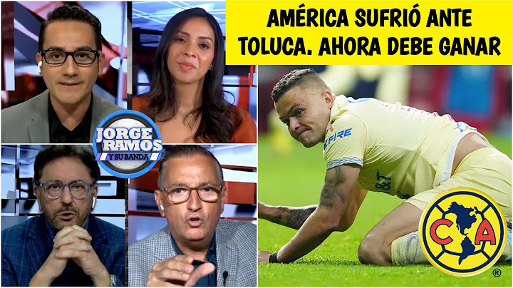 LIGUILLA América hará pagar a Toluca por no LIQUIDARLO en el partido de ida | Jorge Ramos y Su Banda
