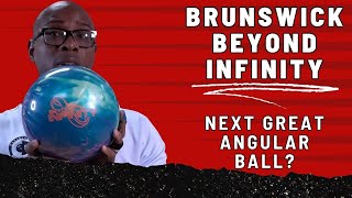 To Infinity And Beyond or Right to the Rack? | Brunswick Beyond Infinity Deep Dive Ball Review