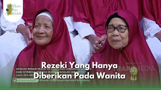 Rezeki Yang Hanya Diberikan Pada Wanita - ISLAM ITU INDAH(20/10/25) P2