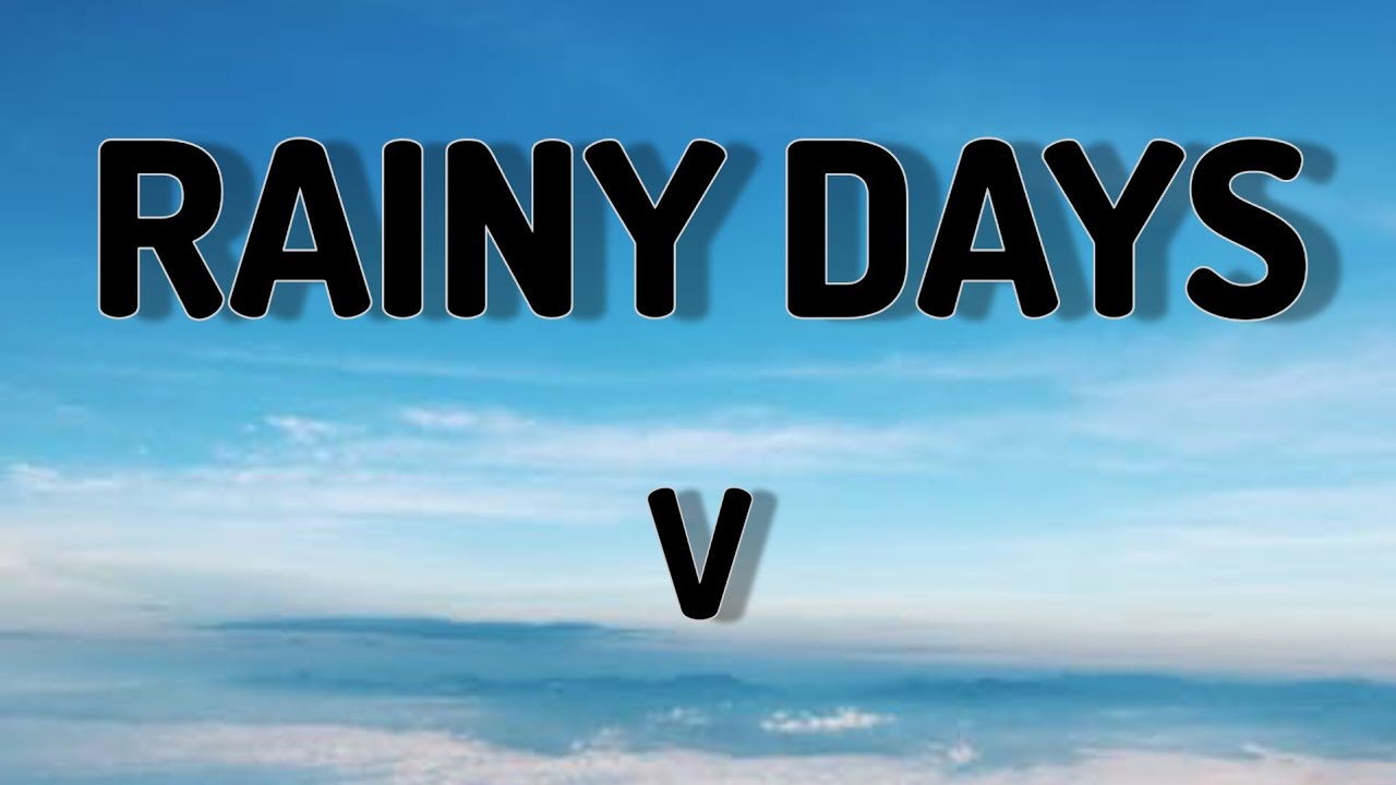 RAINY DAYS - V - LAYOVER ALBUM, RAINY DAYS LYRICS VIDEO 