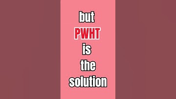 PWHT Explained – Part 2 | How Post Weld Heat Treatment Reduces Residual Stresses