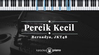 Percik Kecil - Bernadya, JKT48 | KARAOKE PIANO