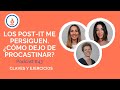 Los post-it me persiguen: ¿Cómo dejar de Procrastinar? Podcast #43 - Practica la Psciología Positiva