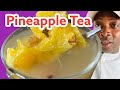 Pineapple Tea! A secret the doctor will never tell you!! Drink this before you sleep!