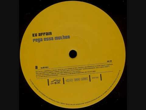 Ku Affair — Ku Affair - Pega Essa Mulher