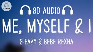 G-Eazy & Bebe Rexha - Me, Myself & I (8D AUDIO)