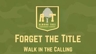 Forget the Title—Walk in the Calling