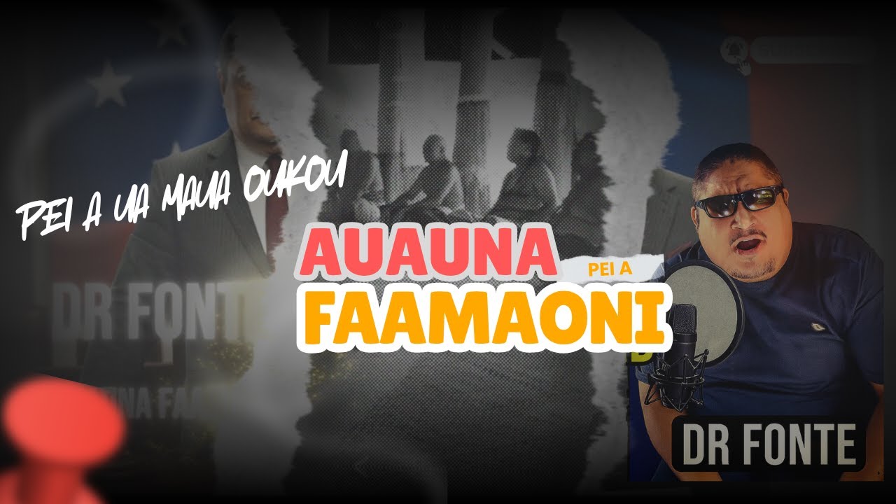 Dr Fonte - Auauna Faamaoni (Pei a)
