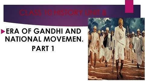CLASS 10 / CHAPTER 8 / HISTORY/ ERA OF GANDHI AND NATIONAL MOVEMENT PART 1/ ENGLISH