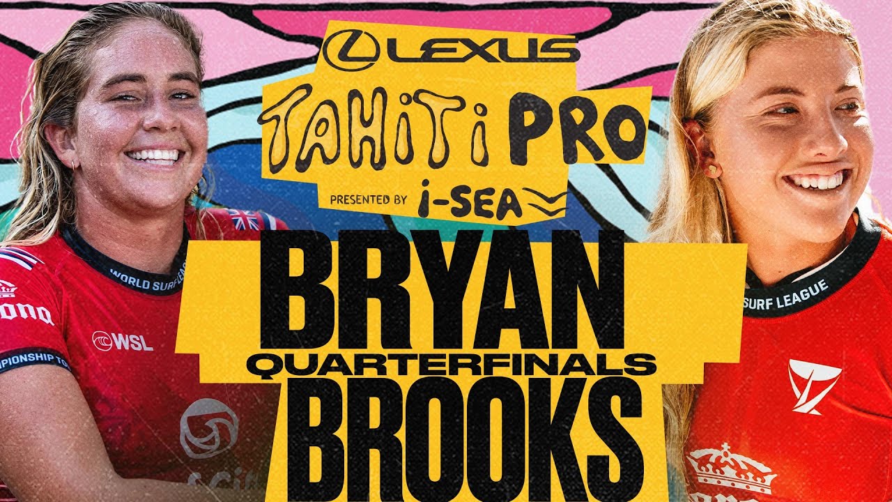 Gabriela Bryan vs Erin Brooks | Lexus Tahiti Pro pres By I-SEA 2025 - Quarterfinals