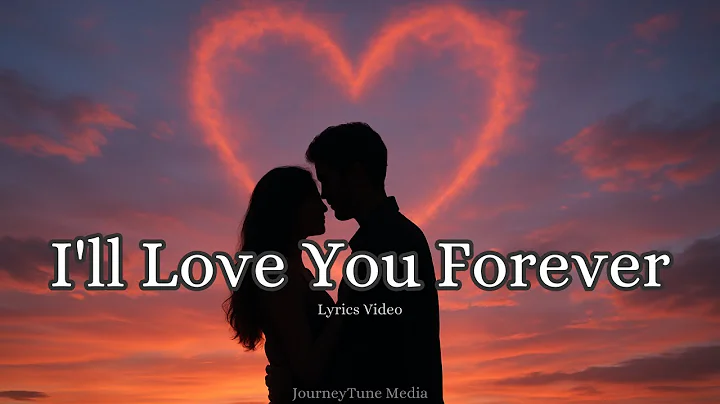 I’ll Love You Forever 💍 | A Love Song That Lasts a Lifetime (Official Lyrics Video)