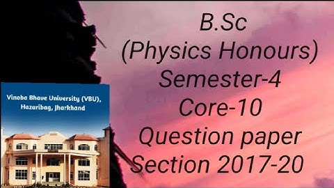 Question paper of B.Sc physics honours sem-4 Core-10 of VBU 2017-22