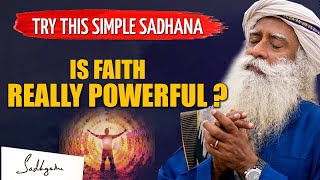 TRY THIS SIMPLE SADHANA - Power Of Faith In True Sense | Sadhguru