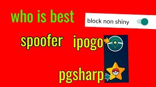 pgsharp vs ipogo who is best spoofer| how to spoofing