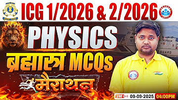 ICG Physics Marathon Class 2025 | ब्रह्मास्त्र MCQs Marathon | Coast Guard Physics By Saurabh Sir