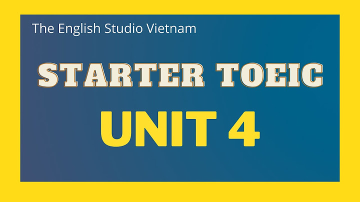 Hướng dẫn giải starter toeic unit 4