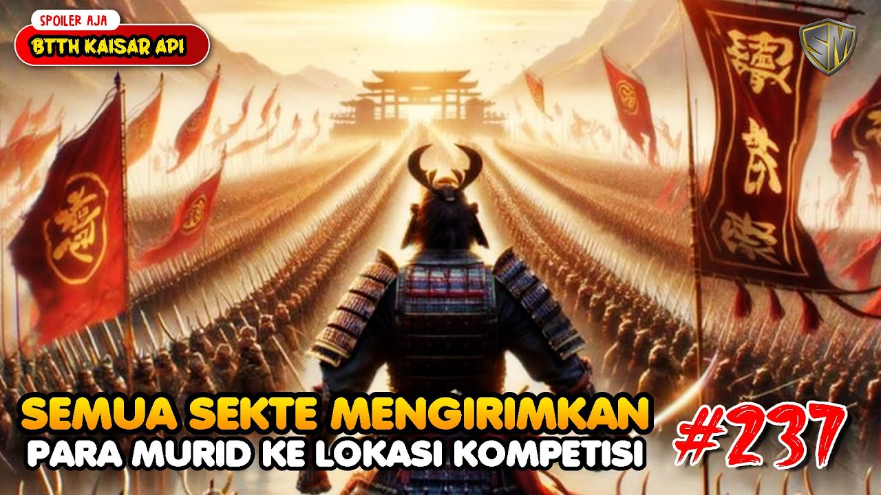 Kompetisi Antar Sekte Dimulai - BTTH Kaisar Api Eps 237 - YouTube
