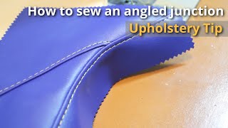 How to sew an angled junction - Upholstery tip