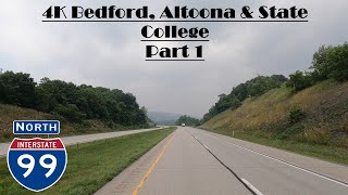 4K Bedford, Altoona & State College Part 1.  Interstate 99 North. I 99 North