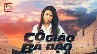 Cô Giáo Bá Đạo Badass Teacher Official Mv 4K Thiên An