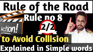 Rules of the Road, ROR rule no. 8, 2/2 Action to avoid Collision, in simple words#ror #merchantnavy