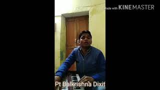 Bakhuda Ab To Mujhe Koi Tamanna hi nahi # singing by Pt Balkrishna Dixit