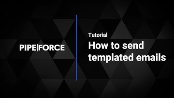 How to send templated emails with PIPEFORCE