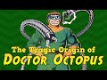 The Tragic Origin of Doctor Octopus