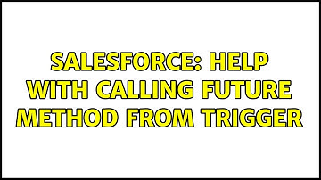 Salesforce: Help with calling future method from trigger (2 Solutions!!)