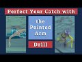 Develop The Perfect Catch with the Pointed Arm Drill