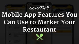 12 Mobile App Features You Can Use to Market Your Restaurant