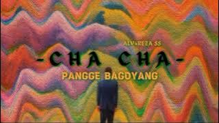 Download lagu ( RijunCHOLTER ) _ALV4REZA SS - CHA CHA - || PANGGE BAGOYANG