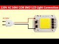 220V AC 50W COB SMD LED Light Connection || How to Make A 220V 50W very High Bright Light #cobled