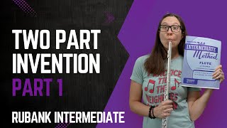 Two Part Invention Part 1 Flute Tutorial from the Rubank Intermediate Method for flute
