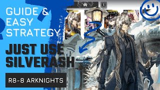 R8-8 | Mid End Squad ft SilverAsh | Easy Peazy Strategy【Arknights】