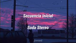 Secuencia Inicial - Soda Stereo (Letra)
