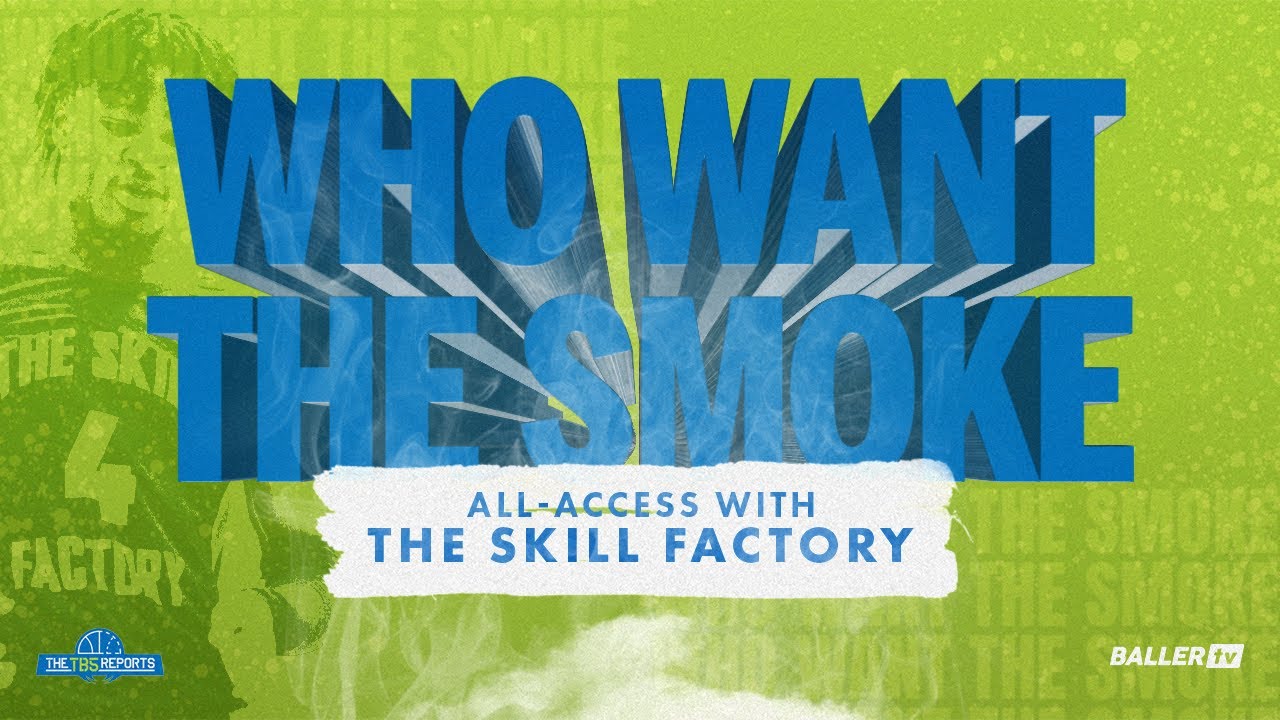 INSIDE Who Want The Smoke AllAccess with The Skill Factory EYBL