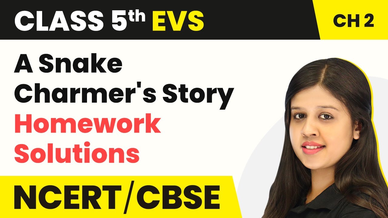 A Snake Charmer's Story - Homework Solutions Class 5 EVS Chapter 2 | CBSE 2024