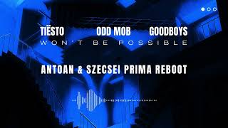 Download Lagu Tiesto, Odd Mob \u0026 Goodboys - Won't Be Possible (Antoan \u0026 Szecsei Prima Reboot) MP3