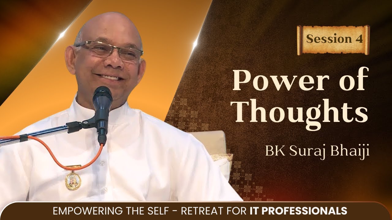 Power of Thoughts - BK Suraj Bhai 