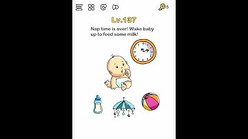 Brain Out Level 133 Nap time is over! Answer