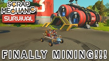 Scrap Mechanic Survival Mode - Finally Mining!!!!